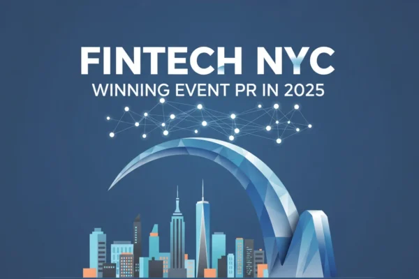 Fintech NYC: Winning Event PR in 2025