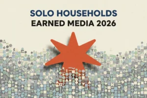 Solo Households: Mastering Earned Media in 2026