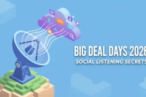 Big Deal Days 2026: Social Listening Secrets