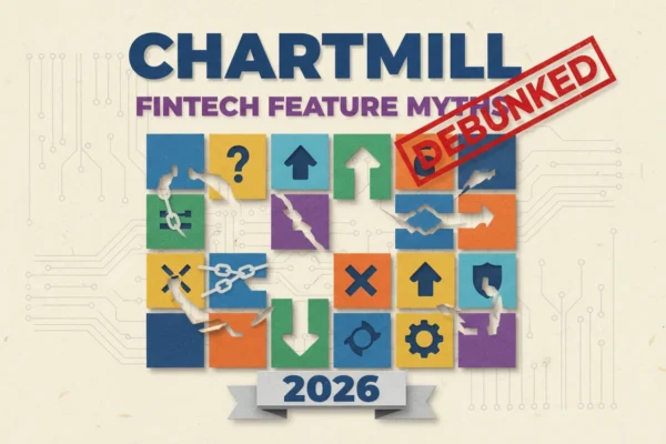 ChartMill: Debunking 2026 Fintech Feature Myths