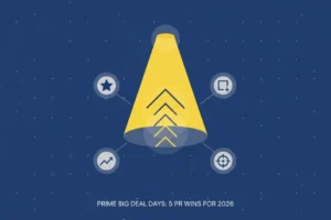 Prime Big Deal Days: 5 PR Wins for 2026