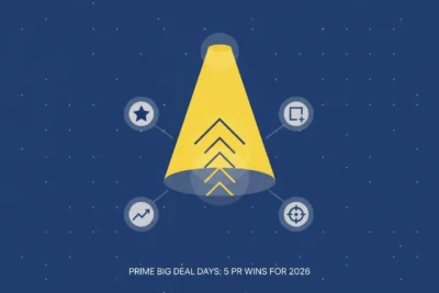 Prime Big Deal Days: 5 PR Wins for 2026